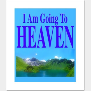 I Am Going To Heaven & You Are Going To Hell (front/back) Posters and Art